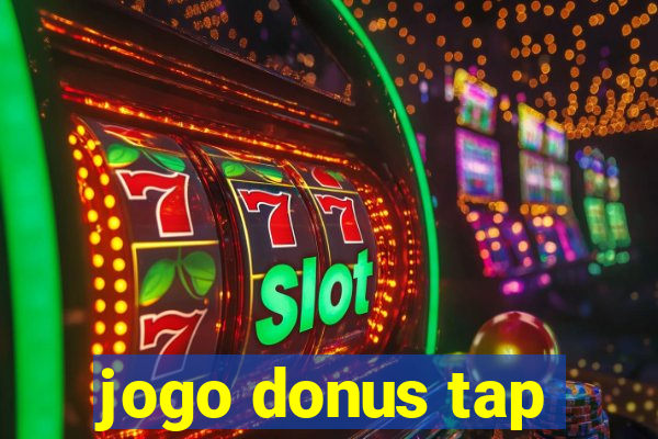 jogo donus tap